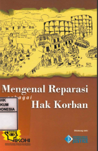 Mengenal Reparasi Sebagai Hak Korban