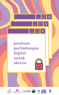 Panduan Perlindungan Digital untuk Aktivis