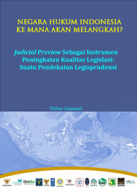 Judicial Review Sebagai Instrument Penguatan Kualitas Legislasi: Suatu Pendekatan Legisprudensi